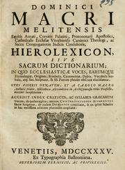 Cover of: Dominici Macri melitensis equitis aurati, comitis Palatini, protonotarii apostolici ... Hierolexicon, sive, Sacrum dictionarium: in quo ecclesiasticae voces, earumque etymologiae, origines, symbola, caeremoniae ... : opus figuris ornatum, et a Carolo Macro authoris fratre, bibliothecae Alexandrinae in Archigymnasio urbis praefecto, maximè locupletatum : accedit index criticus, ac syllabus graecarum vocum ...