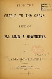 From the cradle to the grave by Howenstine, Lydia (Kimmel) Mrs