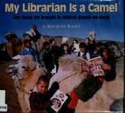 My librarian is a camel by Margriet Ruurs
