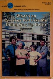 Cover of: What's an average kid like me doing way up here? by Ivy Ruckman