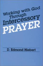 Working with God through intercessory prayer by D. Edmond Hiebert