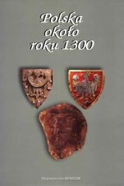Cover of: Polska około roku 1300 : państwo, społeczeństwo, kultura by 