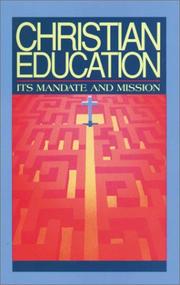 Cover of: Christian education: its mandate and mission
