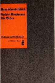 Cover of: Gerhart Hauptmann, Die Weber: vollständiger Text des Schauspiels, Dokumentation