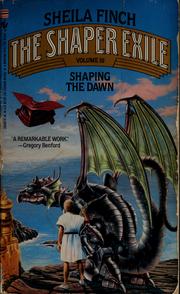 Cover of: Shaping the dawn by Sheila Finch
