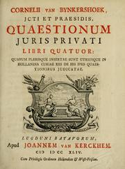 Cover of: Cornelii van Bynkershoek, jcti et praesidis, Quaestionum juris privati libri quatuor by Cornelis van Bijnkershoek