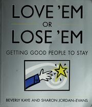Cover of: Love 'em or lose 'em: getting good people to stay