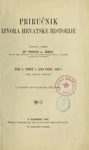 Cover of: Priručnik izvora hrvatske historije by Ferdo Šišić