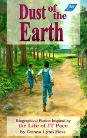 Cover of: Dust of the earth: biographical fiction inspired by the life of JT Pace