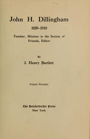 Cover of: John H. Dillingham, 1839-1910, teacher, ministr in the Society of Friends, editor