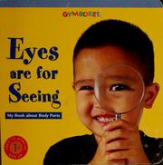 Cover of: Eyes are for seeing: my book about body parts