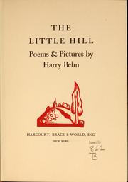 Cover of: The Little Hill. Poems & pictures by H. Behn by Harry Behn, Harry Behn