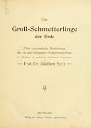 Cover of: Die Gross-Schmetterlinge der Erde by Adalbert Seitz
