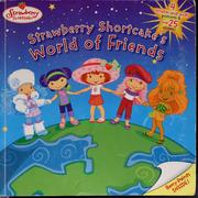 Cover of: Strawberry Shortcake's world of friends