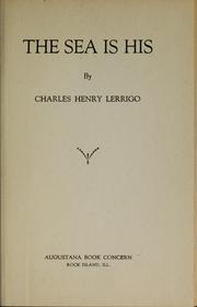 Cover of: The sea is His by Lerrigo, Charles Henry