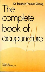 The complete book of acupuncture by Stephen T. Chang