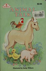 Cover of: Animal talk by Kathy Wilburn