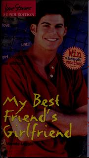 Cover of: My best friend's girlfriend by Wendy Loggia