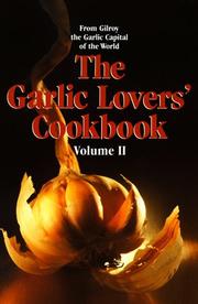 Cover of: The Garlic lovers' cookbook by [the Gilroy Garlic Festival].
