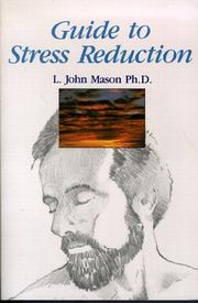 Cover of: Guide to Stress Reduction by L. John Mason