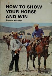 How to show your horse and win by Ronnie Richards