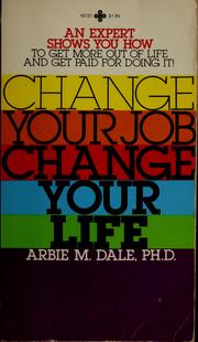 Cover of: Change your job, change your life