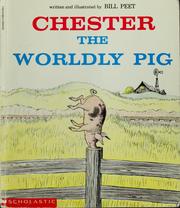 Cover of: Chester, the worldly pig by Bill Peet