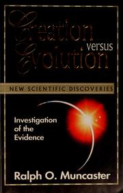 Cover of: Creation versus evolution: new scientific discoveries, investigation of the evidence
