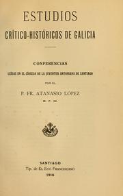 Cover of: Estudios critico-historicos de Galicia: Conferencias leidas en el Circulo de la juventud Antoniana de Santiago