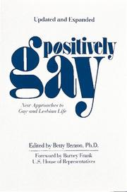 Cover of: Positively gay by edited by Betty Berzon ; foreword by Barney Frank.