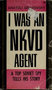 Cover of: I was an NKVD agent by Anatoli Granovsky