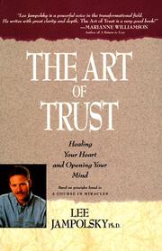 Cover of: The art of trust by Lee L. Jampolsky