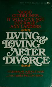 Cover of: Living and loving after divorce | Catherine Napolitane