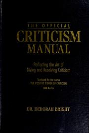 Cover of: The official criticism manual: perfecting the art of giving and receiving criticism