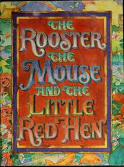 Cover of: The rooster, the mouse, and the little red hen: an English folk tale