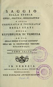 Cover of: Saggio sulla storia civile, politica, ecclesiastica e sulla corografia e topografia degli stati della repubblica di Venezia by Cristoforo Tentori