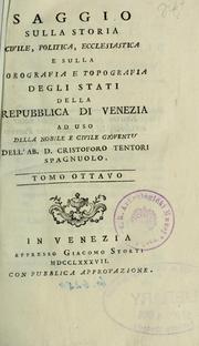 Cover of: Saggio sulla storia civile, politica, ecclesiastica e sulla corografia e topografia degli stati della repubblica di Venezia by Cristoforo Tentori