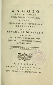 Cover of: Saggio sulla storia civile, politica, ecclesiastica e sulla corografia e topografia degli stati della repubblica di Venezia: ad usu della nobile e civile gioventù