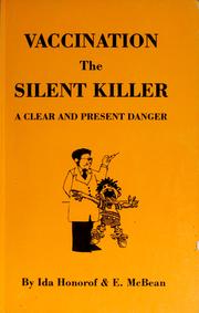 Cover of: Vaccination, the silent killer by Ida Honorof