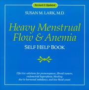 Cover of: Dr. Susan Lark's Heavy Menstrual Flow & Anemia Self Help Book: Effective Solutions for Premenopause, Bleeding Due to Fibroid Tumors, Hormonal Imbalance, ... Endometrial Cancer, and Low Blood Count