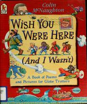 Cover of: Wish you were here (and I wasn't): a book of poems and pictures for globe-trotters