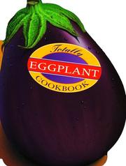The totally eggplant cookbook by Helene Siegel