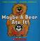 Cover of: Maybe a bear ate it!