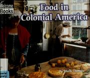 Cover of: Food in Colonial America by Thomas, Mark
