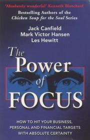 Cover of: The Power of Focus by Jack Canfield, Mark Victor Hansen, Leslie Hewitt