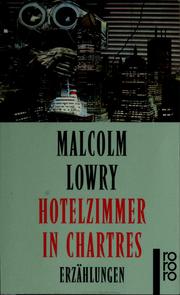 Cover of: Hotelzimmer in Chartres by Malcolm Lowry