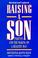 Cover of: Raising a son