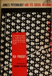 Cover of: Jung's psychology and its social meaning by Ira Progoff, Ira Progoff