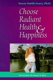 Cover of: Choose radiant health & happiness by Susan Smith Jones