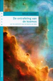 Cover of: De Ontrafeling van de Kosmos: Over de zoektocht naar de theorie van alles.